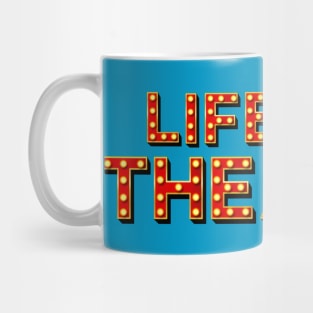 Life is a Theatre Mug